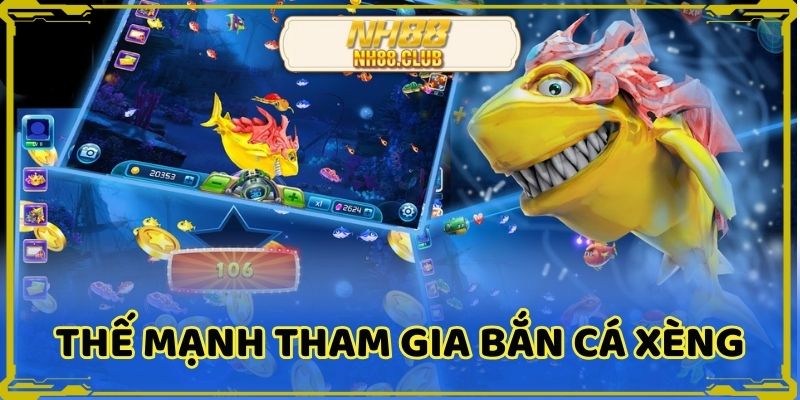 Các thế mạnh nổi bật khi tham gia cá xèng